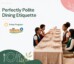 Perfectly Polite Dining Etiquette – 1-Hour Program
